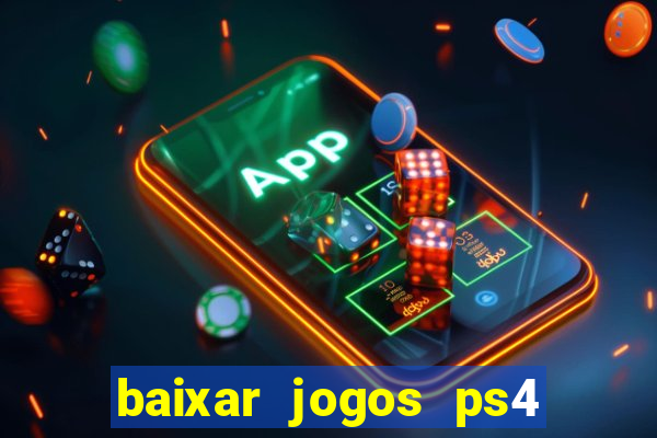 baixar jogos ps4 pkg pt br